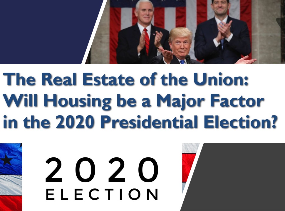 The Real Estate of the Union: Will Housing be a Major Factor in the 2020 Presidential Election?